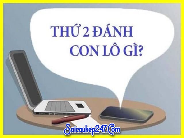 Thứ 2 đánh lô con gì