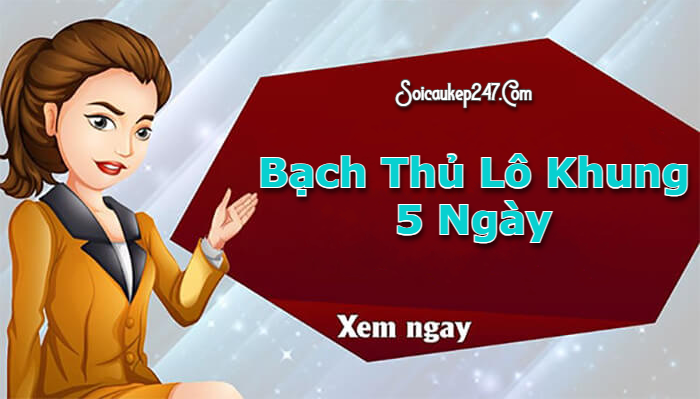 Bạch Thủ Lô Khung 5 Ngày Víp