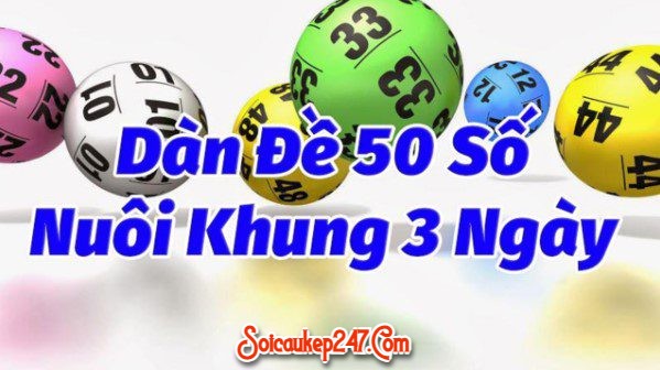 Nuôi dàn đề 50 số khung 3 ngày 