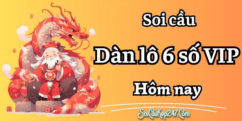 Soi Cầu Dàn Lô 6 Số Víp Hôm Nay