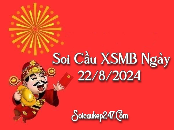 Soi Cầu XSMB Ngày 22-08-2024