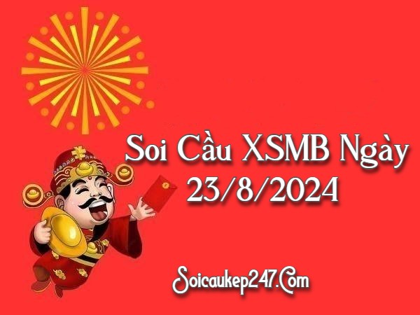 Soi Cầu XSMB Ngày 23-08-2024