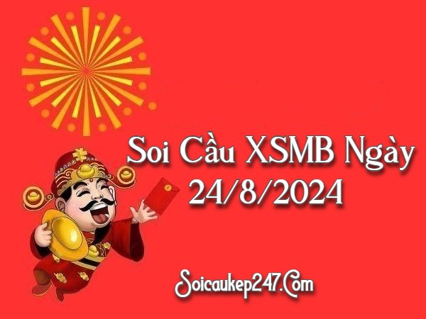 Soi Cầu XSMB Ngày 24-08-2024