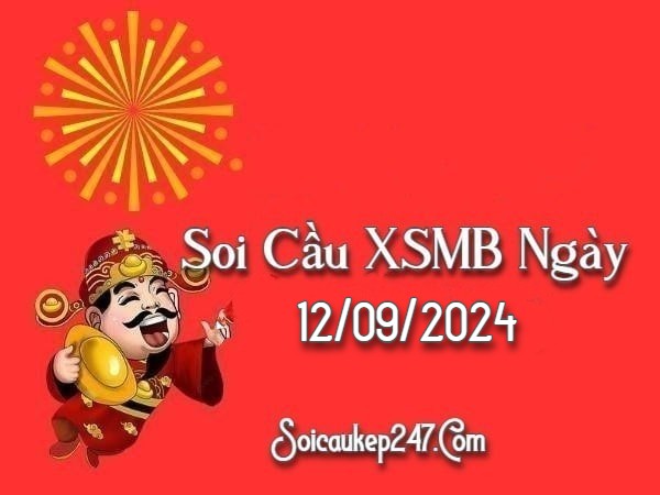 Soi Cầu Kép 247 Ngày 12-09-2024