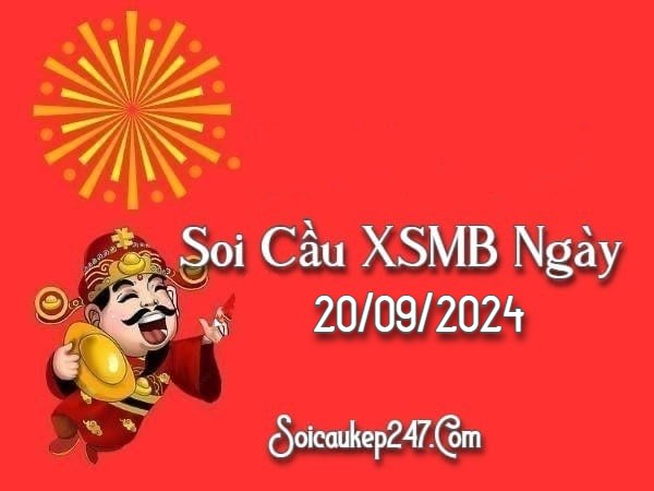 Soi Cầu Kép 247 Ngày 20-09-2024 – Dự Đoán Kết Quả Miền Bắc