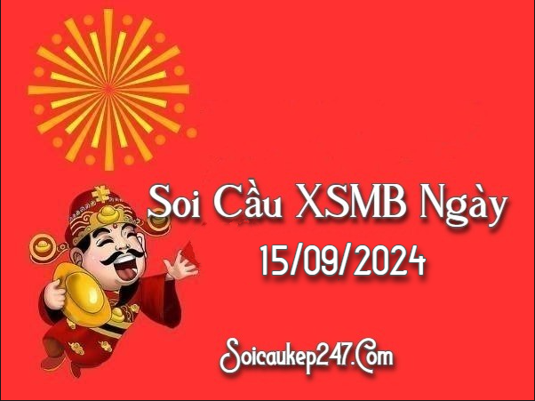 Soi Cầu Kép 247 Ngày 15-09-2024 – Dự Đoán Kết Quả Miền Bắc