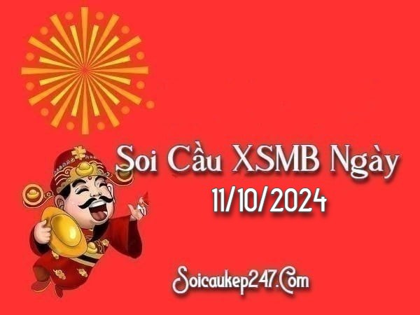 Soi Cầu Kép 247 Ngày 11-10-2024