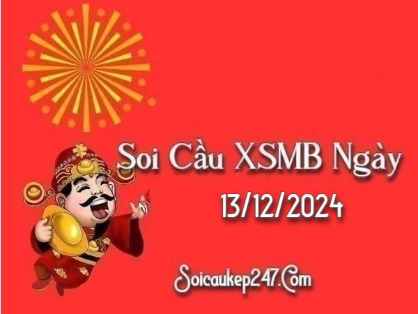 Soi Cầu Kép 247 Ngày 13-12-2024